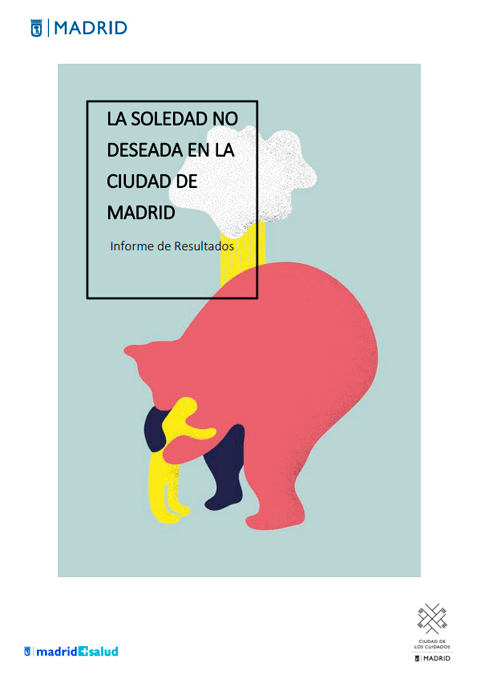 Informe de resultados. La soledad no deseada en la ciudad de Madrid. 2017