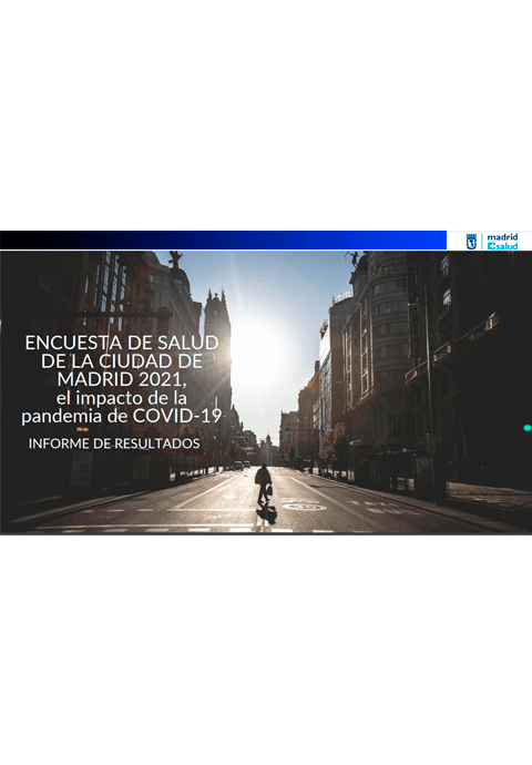 Encuesta de Salud de la ciudad de Madrid. Informe resultados. 2021