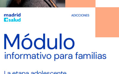 Módulo informativo para familias. La etapa adolescente. Pautas y consejos para afrontarla en familia
